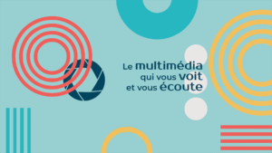 On a le choix le Multimédia qui vous voit et vous écoute