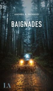 Baignades, d’Andrée A. Michaud, Québec Amérique, 2024.