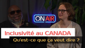 Immigrer au Canada Mon Choix, Inclusivité au Canada, rencontre avec César Ndéma Moussa
